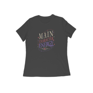 Main Character Energy Women's Graphic T-Shirt | Motivational Typography Tee